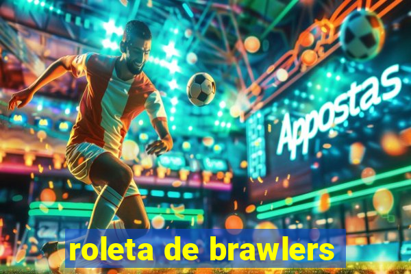 roleta de brawlers